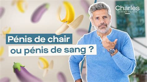 penis de chair|Pénis de sang vs pénis de chair, quelles différences